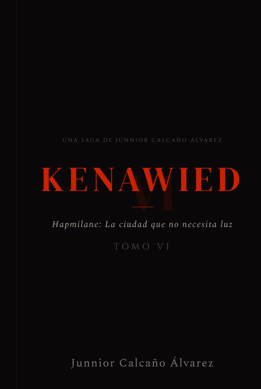 KENAWIED: Hapmilane y La ciudad que no necesita luz (Tomo 6) (KENAWIED: La Luz Que Oscurece)
