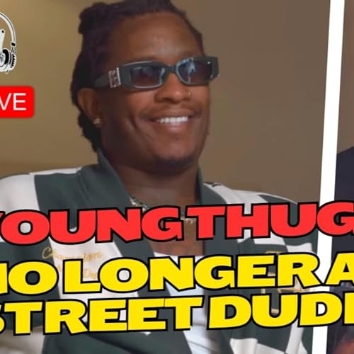 Live: YOUNG THUG IS DONE! Leaving the Street Life & What DRAKE Told Him In Jail! cover art
