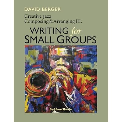 Creative Jazz Composing and Arranging III