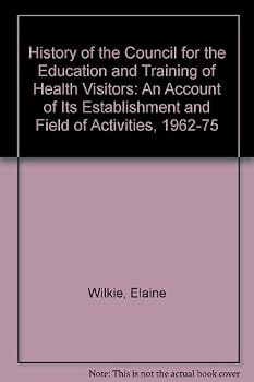 A history of the Council for the Education and Training of Health Visitors: An account of its establishment and field of activities, 1962-1975