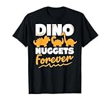 Chicken dino nuggets lover dino nuggets forever funny T-Shirt