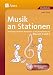 Musik an Stationen 1/2: Handlungsorientierte Materialien zu den Kernthemen der Klassen 1 und 2 (Stationentraining Grundschule Musik)