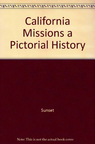 California Missions a Pictorial History B000SEHUX8 Book Cover