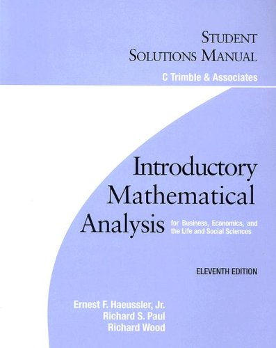 Introductory Mathematical Analysis for Business, Economics, And the Life And Social Sciences: Student Solutions Manual