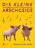  Die kleine Arschgeige: Schweinische Lieder