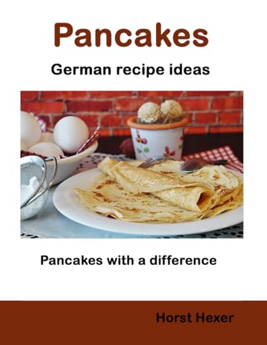 Pancakes - German recipe ideas: Pancakes with a difference