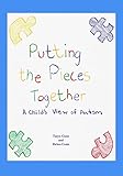 Putting the Pieces Together: A Child's View of Autism