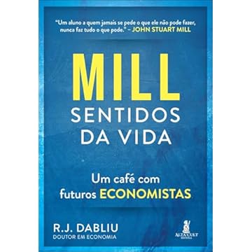 Capa do livro Mill Sentidos da Vida: um Café com Futuros Economistas