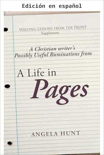 Reflexiones Posiblemente Útiles de un Escritor Cristiano sobre una Vida en Páginas (Lecciones de escritura desde las trincheras) (Spanish Edition)