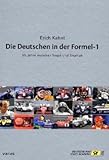  Die Deutschen in der Formel-1: 55 Jahre zwischen Tragik und Triumph: 55 Jahre zwischen Tragik und Triumph. Hrsg. v. Deutsche Post Speed Academy