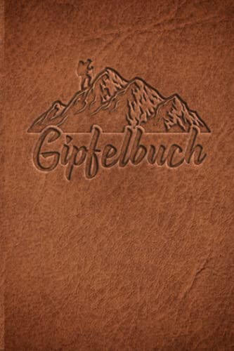 Gipfelbuch: Wandertagebuch zum ausfüllen von Wanderungen, Klettertouren und Hüttentouren. Ein Wanderbuch / Tourenbuch für alle mit Wanderlust als ... Zeit, Wetter, Bewertung, Etappen, Notizen