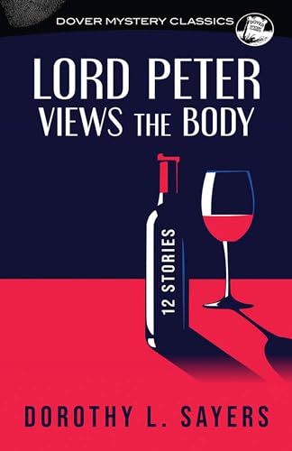 Lord Peter Views the Body: 12 Stories (Dover Mystery Classics)