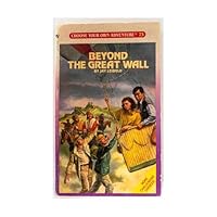 Beyond the Great Wall (Choose Your Own Adventure, #73) 0553267256 Book Cover