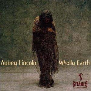 ABBEY LINCOLN - Wholly Earth - Disque CD
