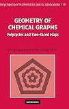 Geometry of Chemical Graphs: Polycycles and Two-faced Maps (Encyclopedia of Mathematics and its Applications, Vol. 119)