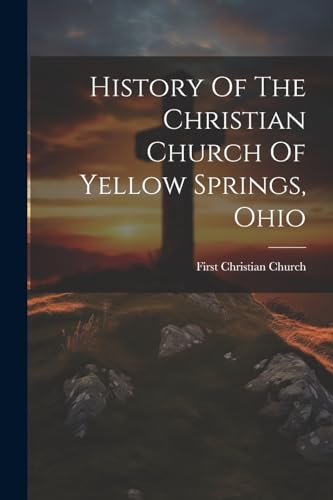 History Of The Christian Church Of Yellow Springs, Ohio