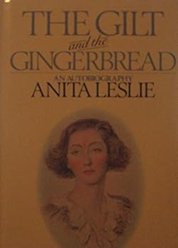 Hardcover The gilt and the gingerbread: An autobiography Book