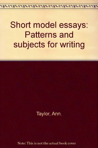 Short model essays: Patterns and subjects for w... 0316833673 Book Cover