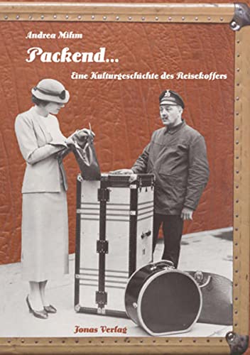 Preisvergleich Produktbild Packend...: Kulturgeschichte des Reisekoffers