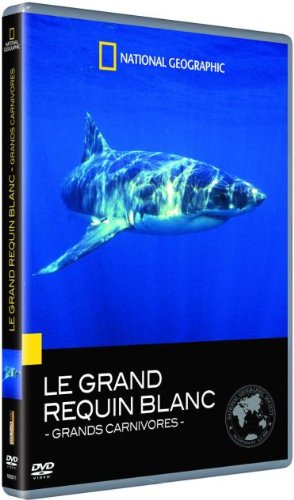 National Geographic - Grands carnivores : le grand requin blanc