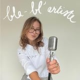 Bla-bl’Artiste par Juliette Henry