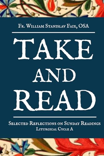 Take and Read: Selected Sunday Reflections for Liturgical Year A