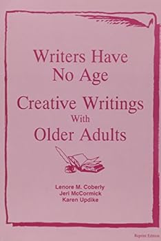 Paperback Writers Have No Age: Creative Writing With Older Adults Book