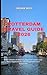 Rotterdam Travel Guide 2026: Explore Modern Architecture, Riverfront Culture, Local Food, Neighborhoods, and Unforgettable Dutch Experiences.