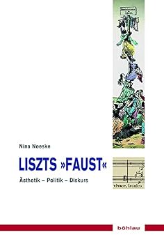 Paperback Liszts Faust: Asthetik - Politik - Diskurs [German] Book