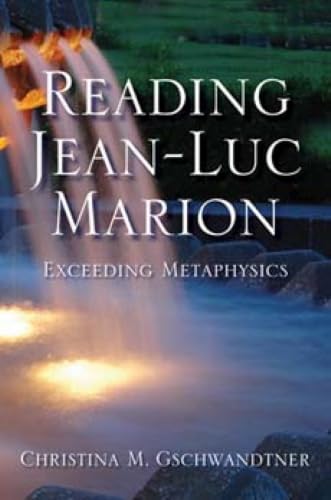 Reading Jean-Luc Marion: Exceeding Metaphysics (Philosophy of Religion)