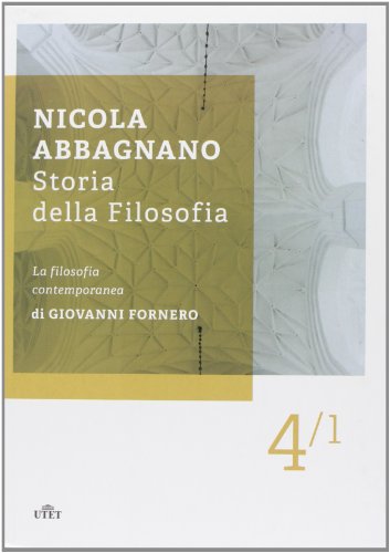 Storia della filosofia. La filosofia contemporanea (Vol. 4/1)