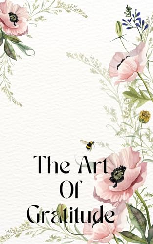 The Art of Gratitude: Exploring the effects of gratitude on