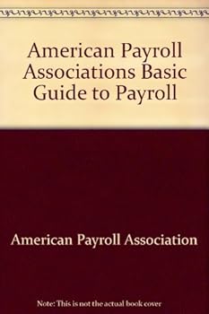 Paperback American Payroll Associations Basic Guide to Payroll Book