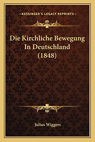 Die Kirchliche Bewegung In Deutschland (1848) (German Edition)