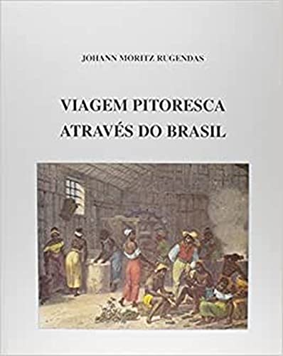 Viagem pitoresca através do Brasil