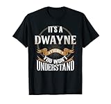 It's A Dwayne Thing You Wont Understand T-Shirt