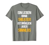 Theater Theaterschauspieler Tshirt Lustiger Spruch T-Shirt, Herren, Heidekraut/Armeegrün, M