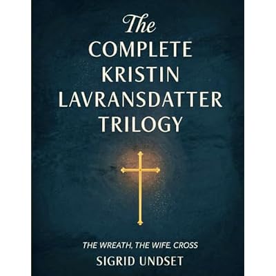 The Complete Kristin Lavransdatter Trilogy