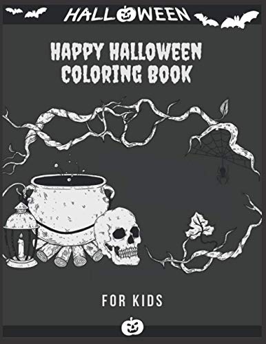 Happy Halloween Coloring Book For kids: (Halloween coloring Book for kids Toddlers and Preschoolers) - Halloween Gift for kids- 50 Halloween coloring ... Coloring Book - All ages - cauldron & skull