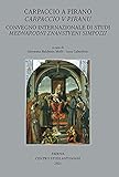  Carpaccio a Pirano-Carpaccio V Piranu. Convegno internazionale di studi dedicato al 500° anniversario della Pala d\'altare di Carpaccio e al 700° ... consacrazione della chiesa di San Francesco