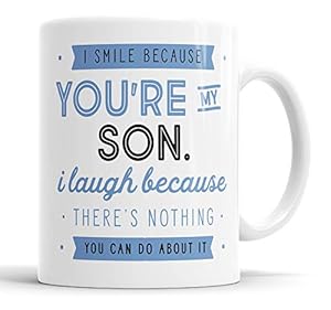 I Smile Because You're My Son I Laugh Because There is Nothing You Can Do About It Mug Sarcasm Sarcastic Funny, Humour, Joke, Leaving Present, Friend Gift Cup Birthday Christmas, Ceramic Mugs