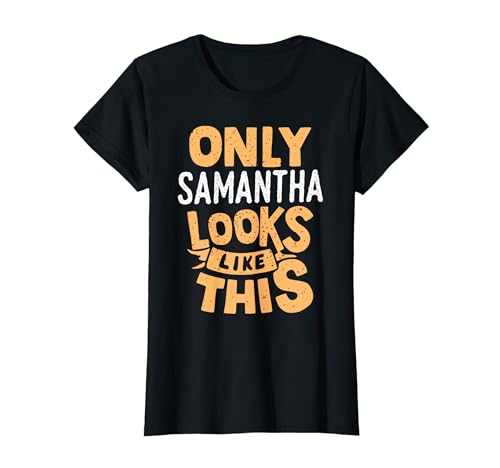 Solo Samantha se parece a este divertido nombre de Samantha Camiseta