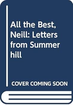 Hardcover All the Best, Neill: Letters from Summerhill Book