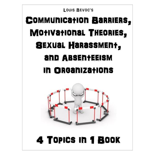Communication Barriers, Motivational Theories, Sexual Harassment, and Absenteeism in Organizations by Louis Bevoc episode artwork