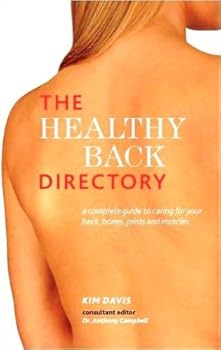 Hardcover The Healthy Back Directory : A Complete Guide to Caring for Your Back, Bones, Joints and Muscles Book