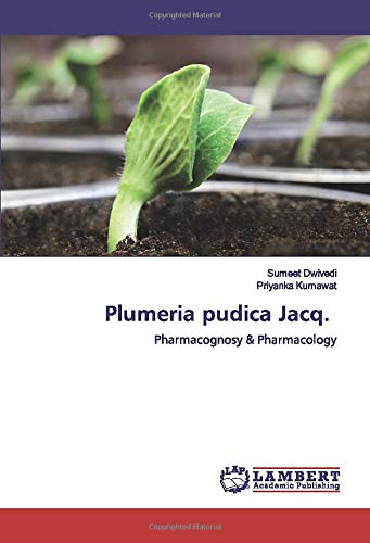 Plumeria pudica Jacq.: Pharmacognosy & Pharmacology