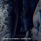 K Series, Vol. 2, Pt. 2