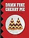 Damn Fine Cherry Pie