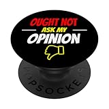 Photo Gallery ought not ask my opinion uomo donna divertente popsockets popgrip intercambiabile Photo Gallery ought not ask my opinion uomo donna divertente popsockets popgrip intercambiabile