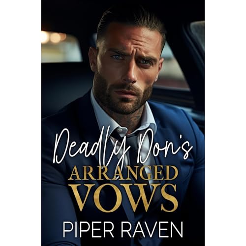 Deadly Don's Arranged Vows by Piper Raven episode artwork